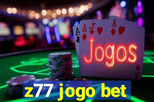 z77 jogo bet